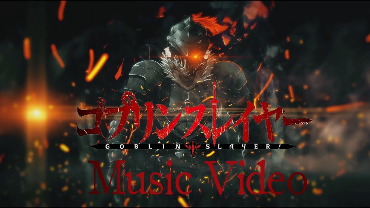 Goblin Slayer OST - Main Theme [Ogre Fight Theme][Music Video]