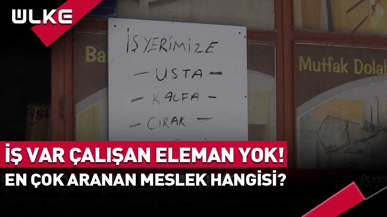 İş Var Çalışan Eleman Yok! En Çok Aranan Meslek Hangisi?