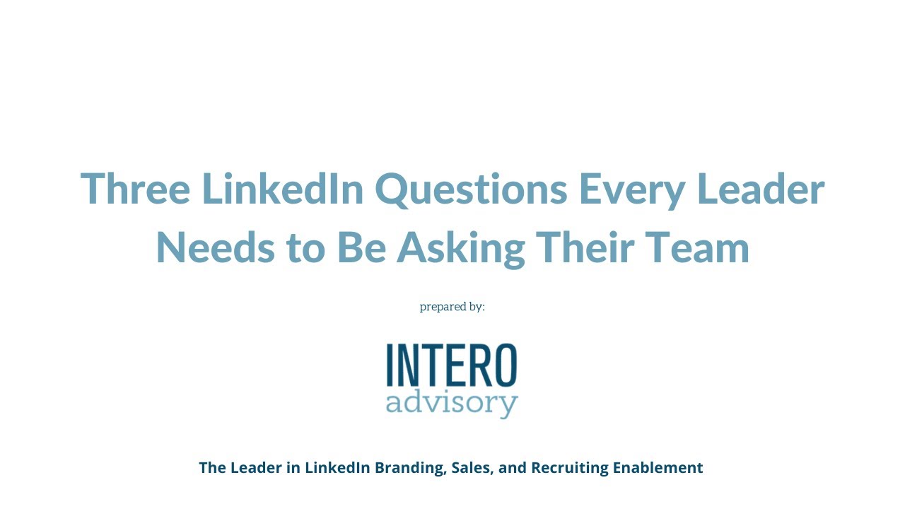 Three LinkedIn Questions Every Leader Should Be Asking Their Team