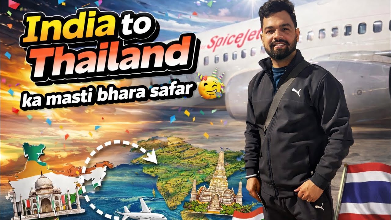 🇮🇳✈️🇹🇭 “India Se Thailand Tak – Ek Yaadon Bhari Safar