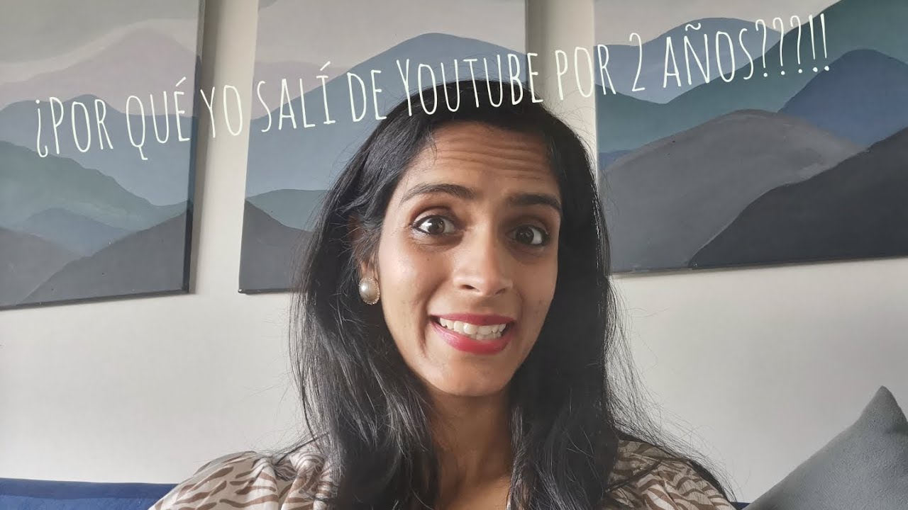 ¿Por qué salí de Youtube por 2 años y por qué estoy volviendo? 😉