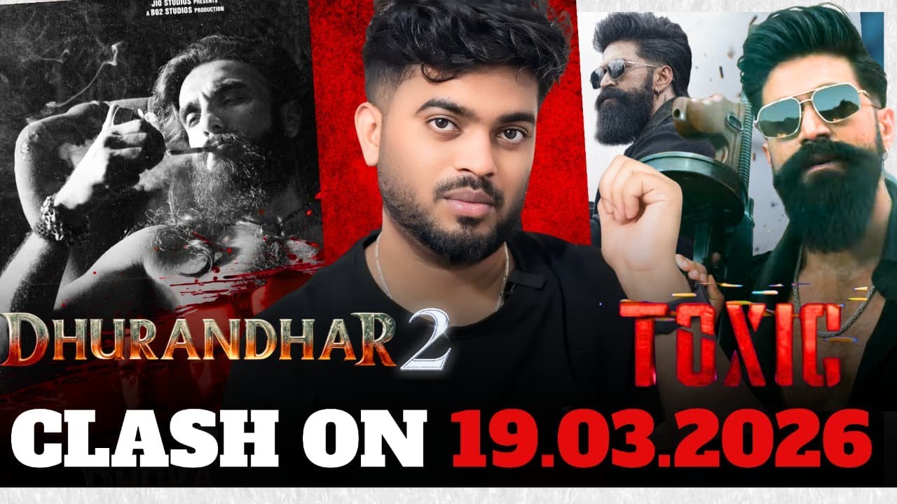 Toxic vs Dhurandhar2 Clash on same date | Rocking star yash | Toxic release | name is madhu
