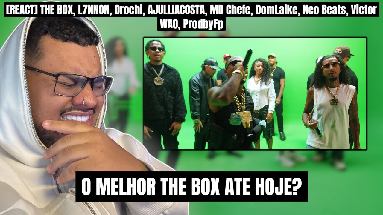[REACT] THE BOX, L7NNON, Orochi, AJULLIACOSTA, MD Chefe, DomLaike, Neo Beats, Victor WAO, ProdbyFp!!