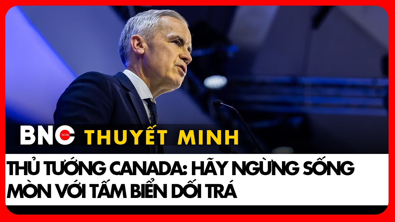 Thuyết minh:Toàn văn Thủ tướng Canada với bài phát biểu đanh thép chống “luật rừng”| BNC Now