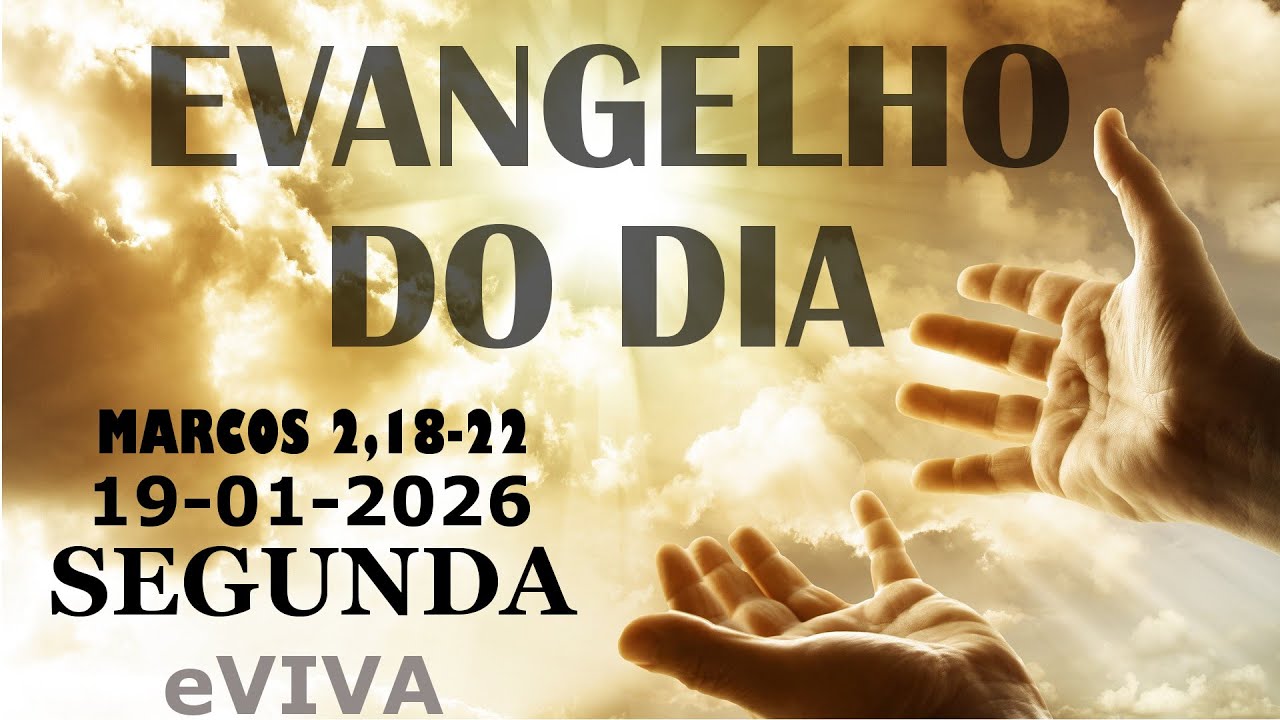 EVANGELHO DO DIA 19/01/2026 Marcos 2,18-22 HOMILIA DIÁRIA E REFLEXÃO - LITURGIA DE HOJE eVIVA