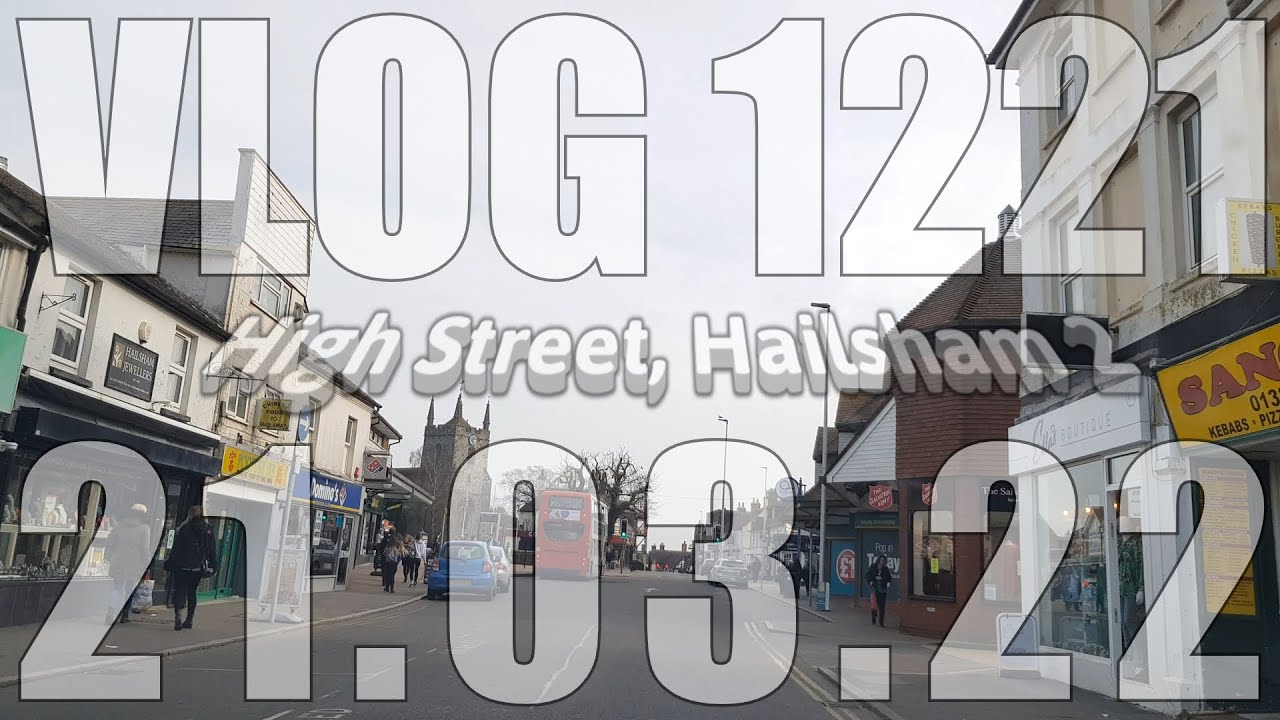 High Street, Hailsham 2 | VLOG 1221 | 21.03.22 | Eastbourne | East Sussex