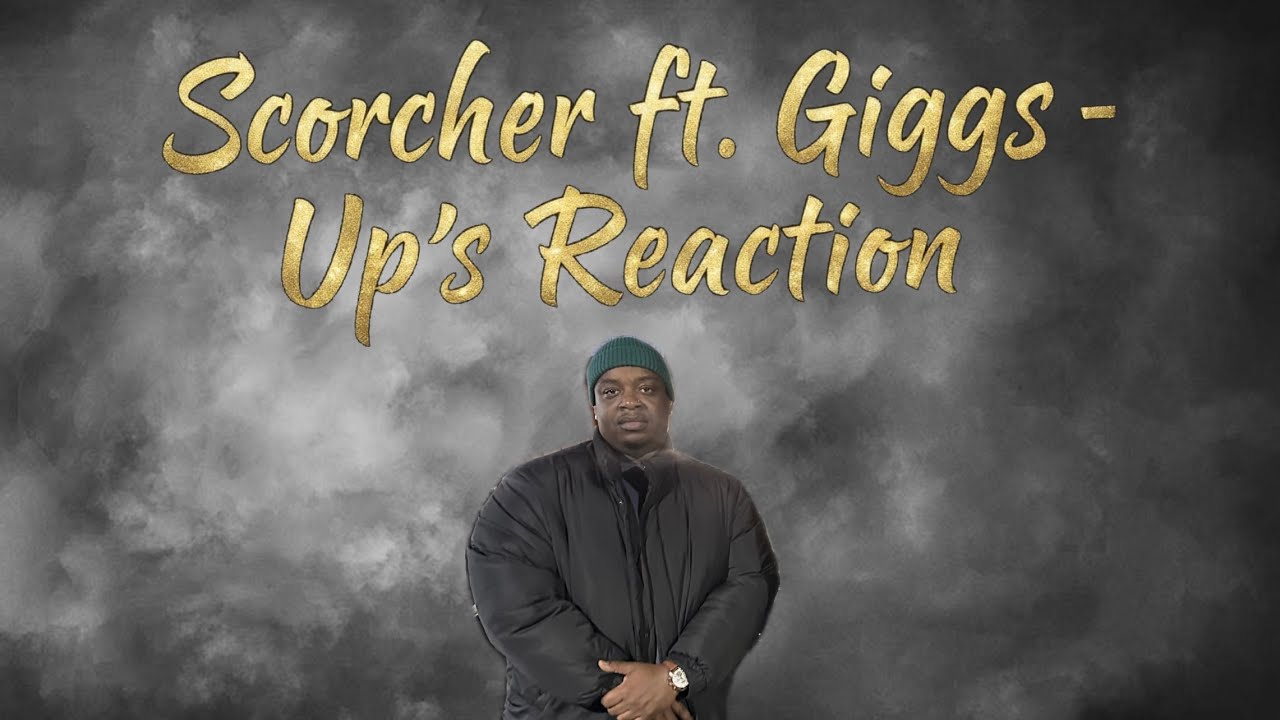 Scorcher ft Giggs - Up’s Reaction | THIS TUNE IS AS COLD AS JANUARY