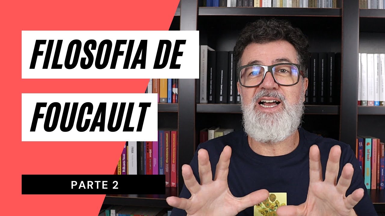 Foucault • Conceitos fundamentais [Segundo Foucault]