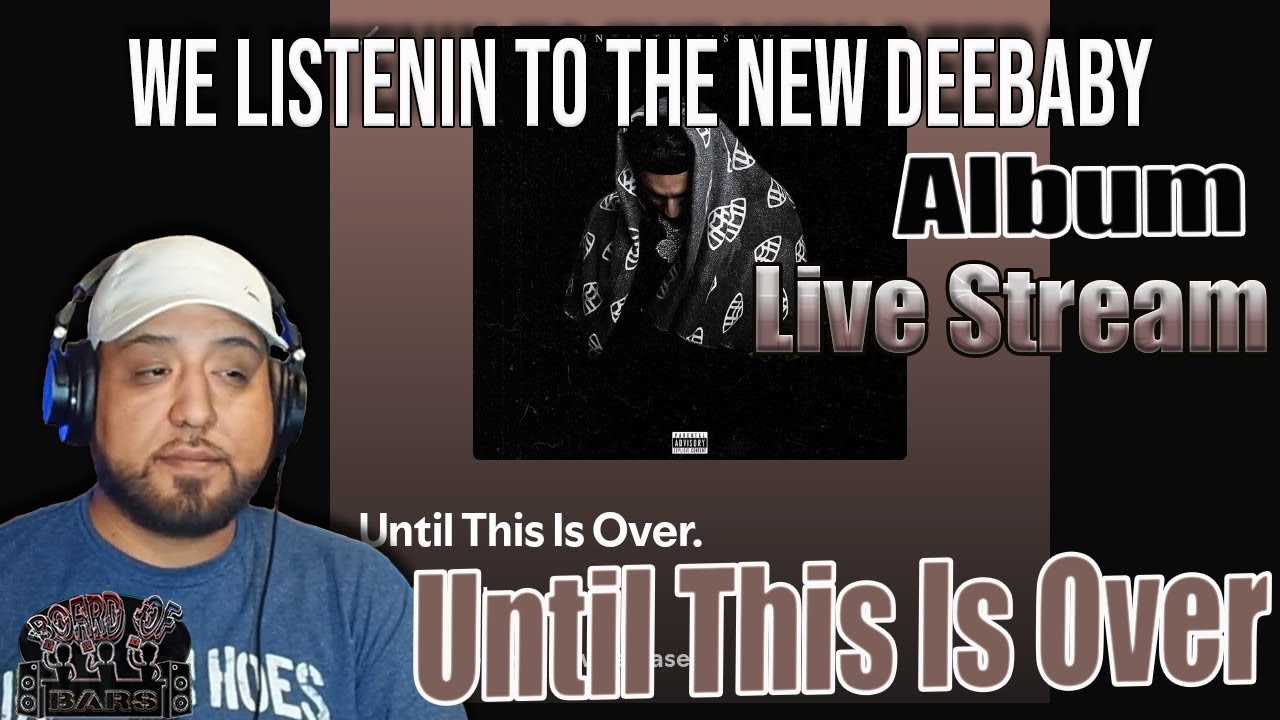 Reaction To New DeeBaby Album!! - Until This Is Over - Board of Bars Live Stream
