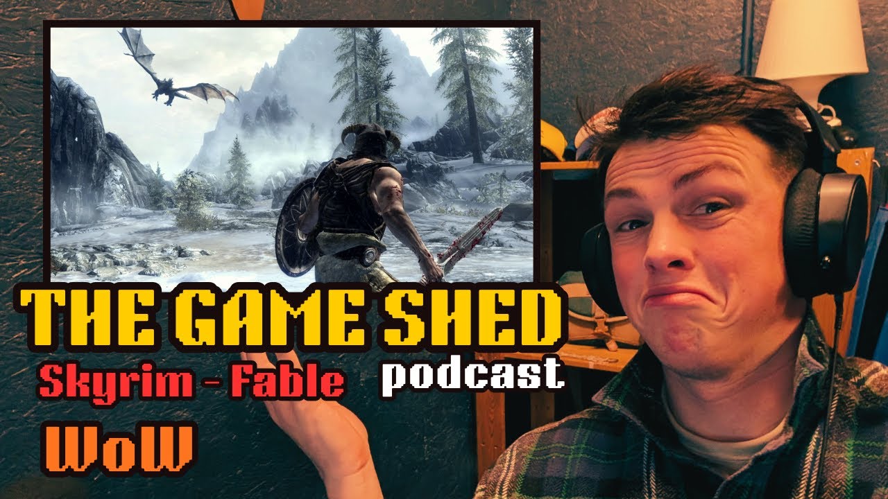 Величайшая игра всех времен? Снова играю в Skyrim, World of Warcraft, FABLE: подкаст The Game Shed.