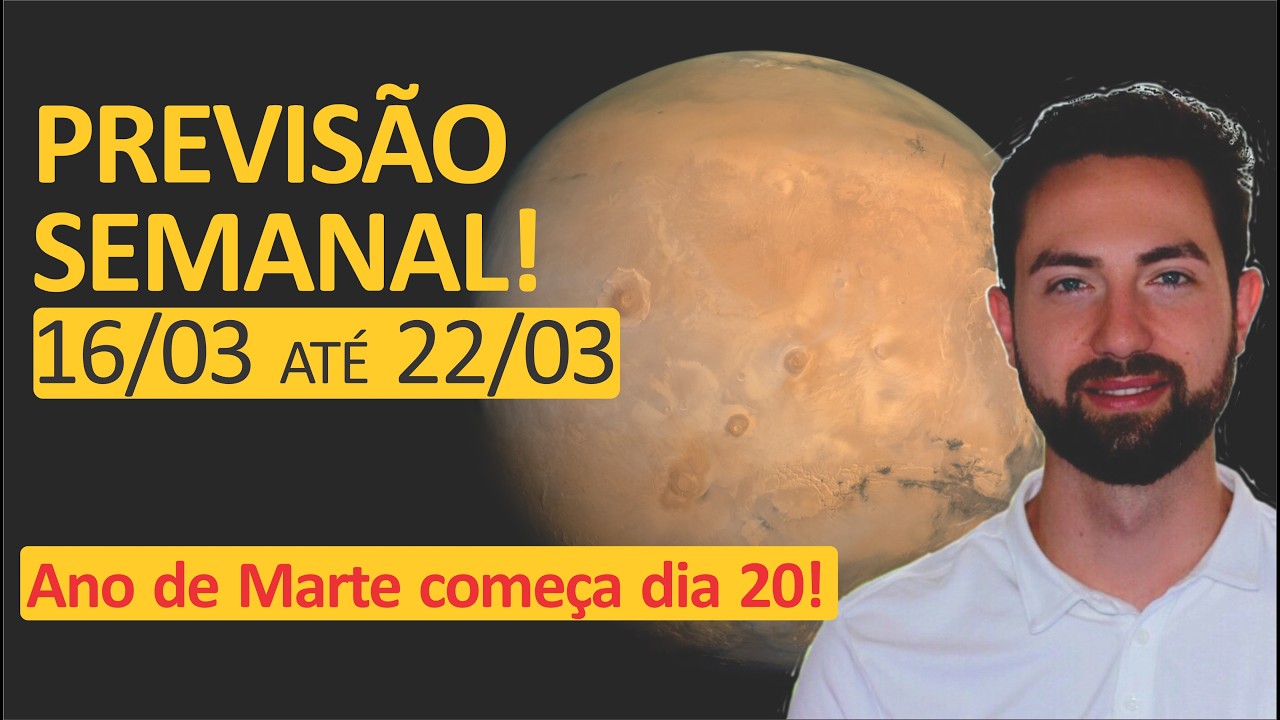 ⚠️PREVISÃO Semanal 16/03 - 22/03: CHEGOU o Ano de Marte, COMECE ALGO! | Astrologia e Numerologia