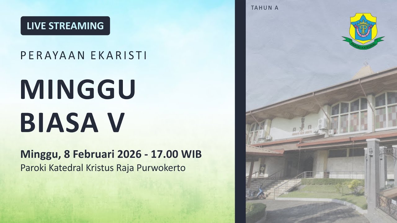 Misa Minggu Biasa V - Minggu, 8 Februari 2026 - 17.00 WIB - Katedral Purwokerto