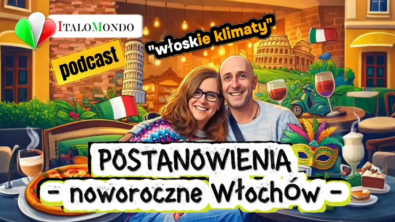 🎧 #2 -JAK WŁOSI radzą sobie z postanowieniami | podcast Włoskie Klimaty 👉 po włosku #naukawłoskiego