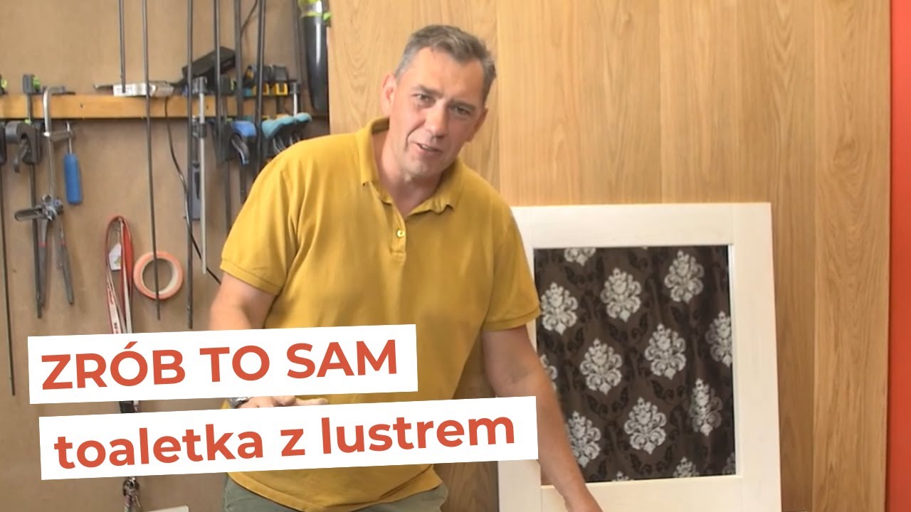 Zrób to sam: toaletka z lustrem | Darek Stolarz