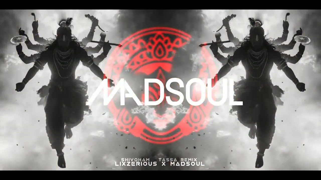 Shivoham Tassa Remix - Madsoul x LixzeriouS 2026