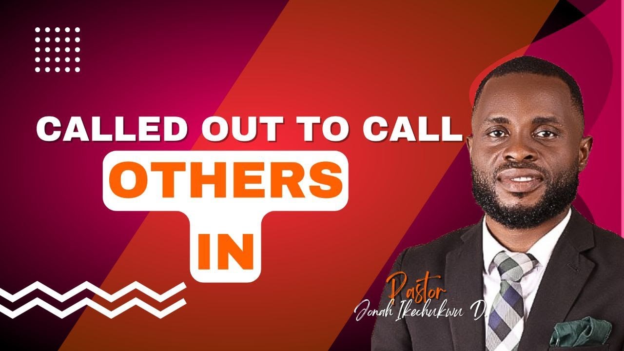 CALLED OUT TO CALL OTHERS IN - PST. JONAH IKECHUKWU D. #rcnajegunle #jesuschrist #christianteaching