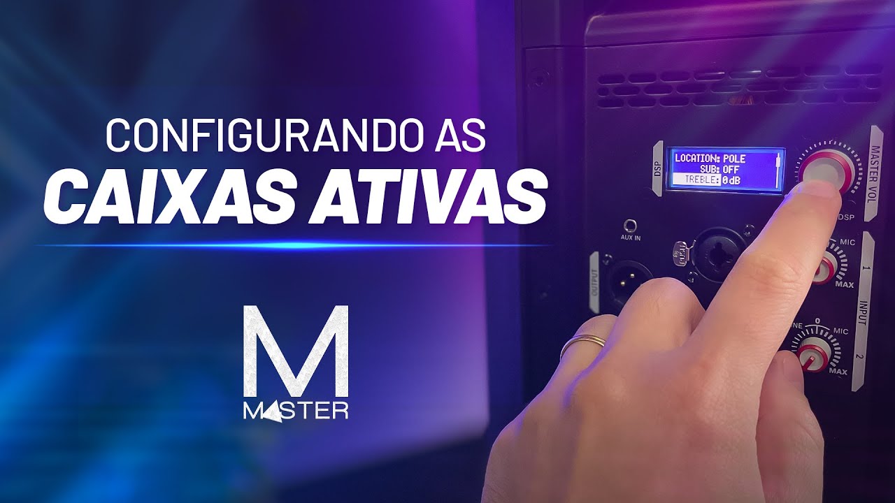 Aprenda a configurar o DSP das Caixas de Som ATIVAS • MasterBrasil.Pro