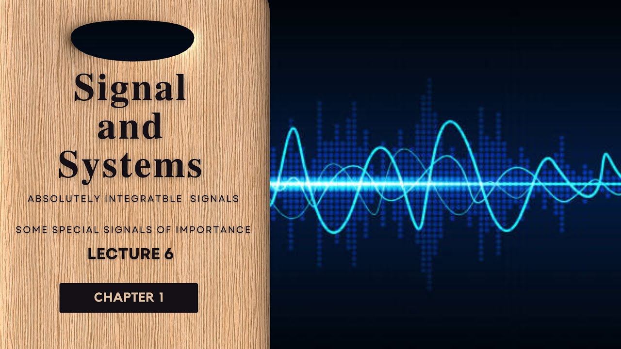 Absolutely Integrable  signals | Some special signals of Importance | GTU EE Sem -  5 SS CH-1