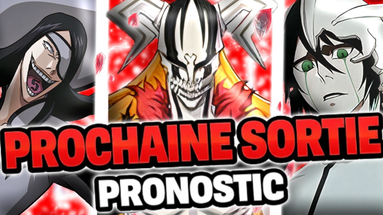 TOUTES LES PROCHAINES SORTIES sur Bleach: Soul Resonance (pronostic)