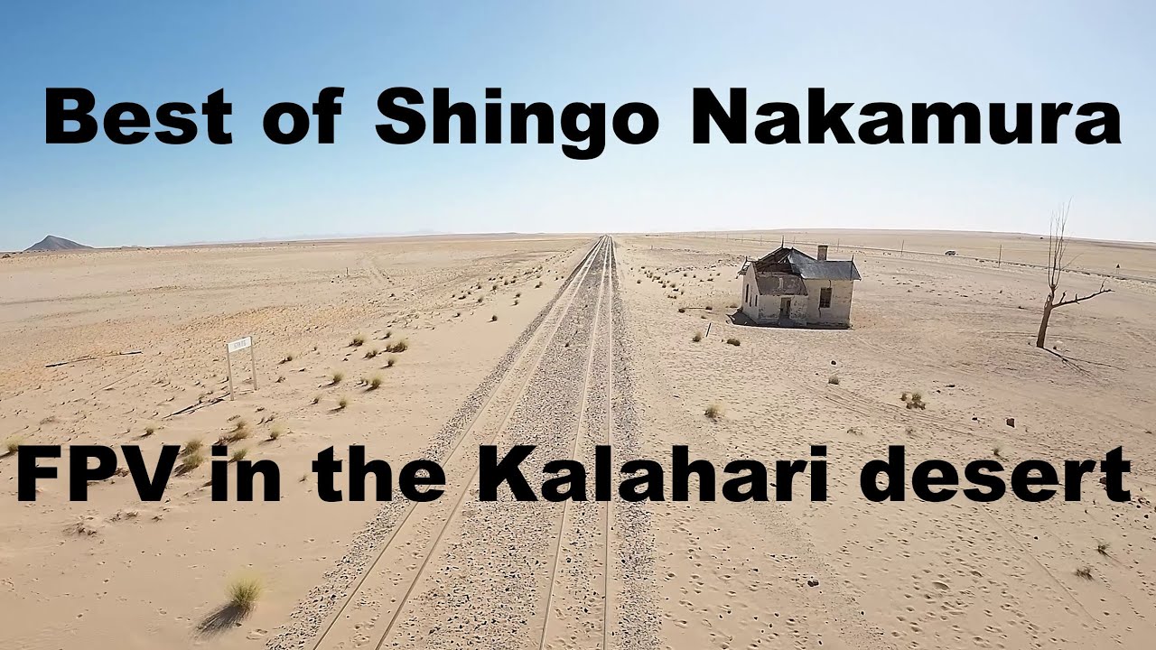 Best of Shingo Nakamura - Road trip through the Kalahari desert FPV