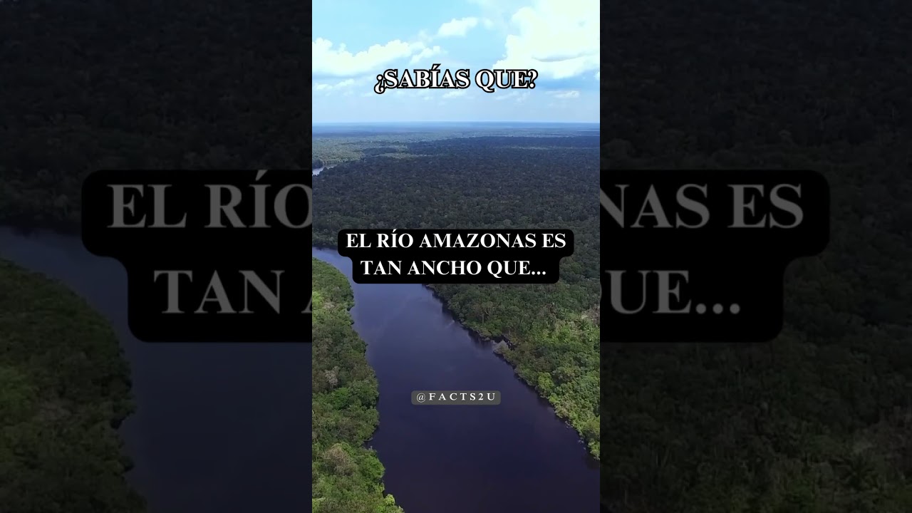 &iquest;Sab&iacute;as que el r&iacute;o amazonas es tan ancho que&hellip; #shorts #interestingfacts #subscribe #facts
