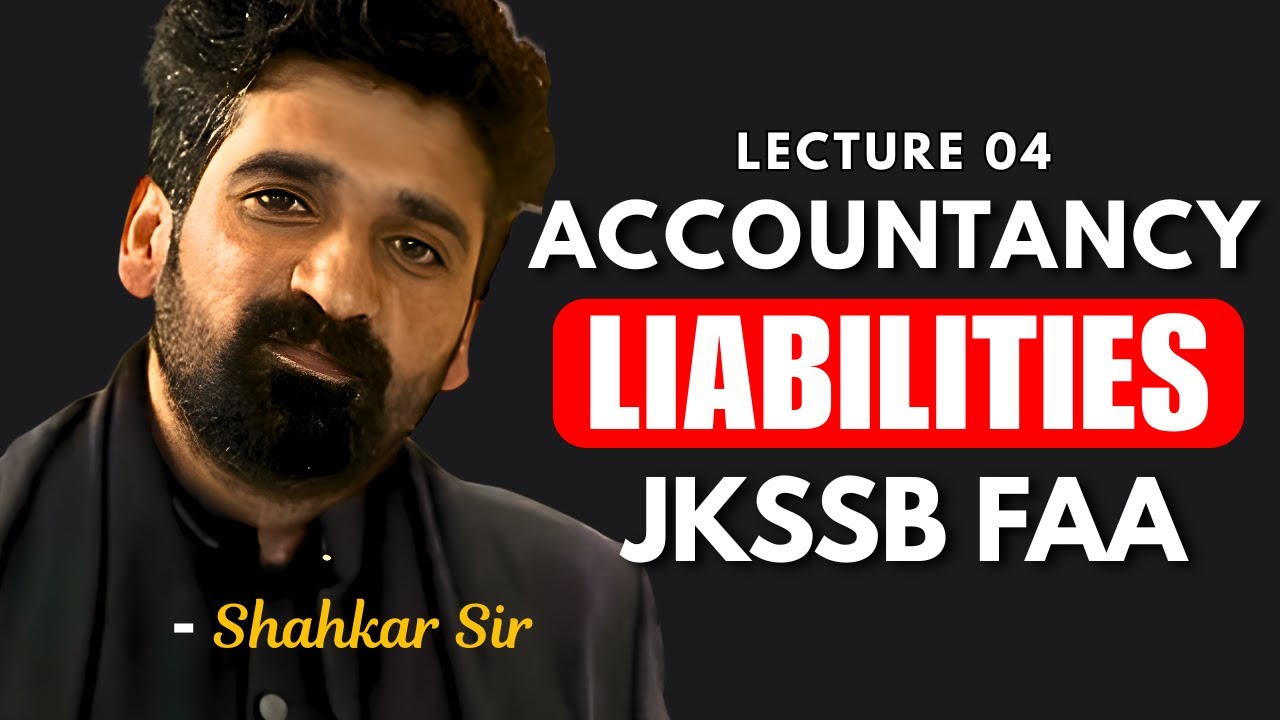 JKSSB FAA : Accountancy L - 4 : Liabilities 🔥🔥🔥