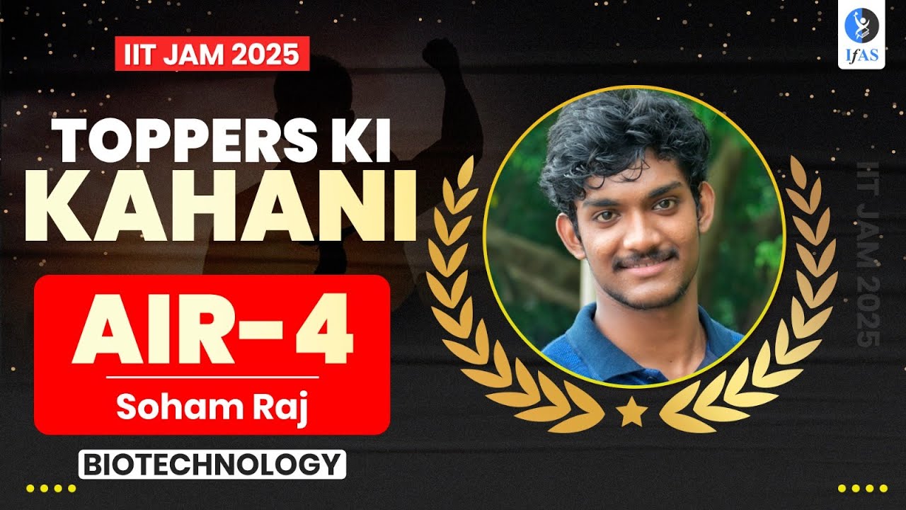 IIT JAM Biotechnology 2025 Topper Interview | Soham Raj AIR 4 Success Story