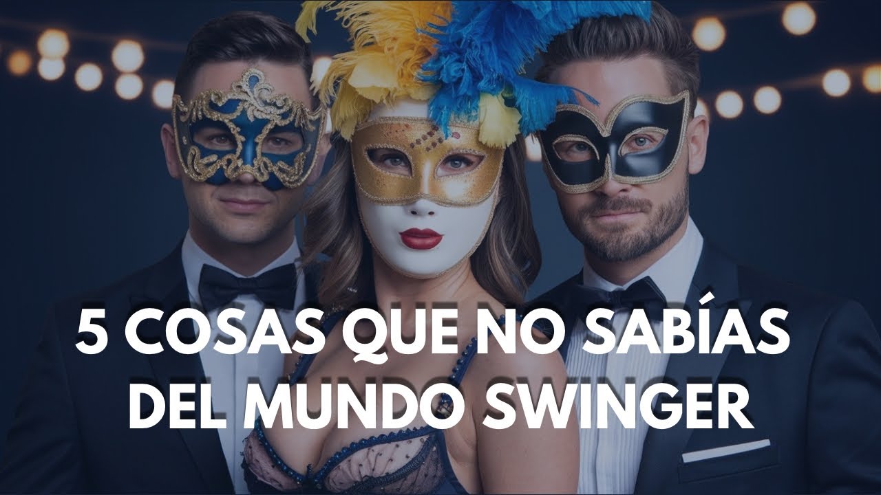 5 cosas que no sabías sobre el Mundo Swinger