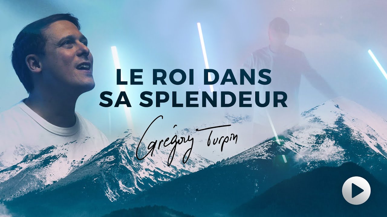 Gregory Turpin - Le Roi dans sa splendeur (Vidéo Officielle)