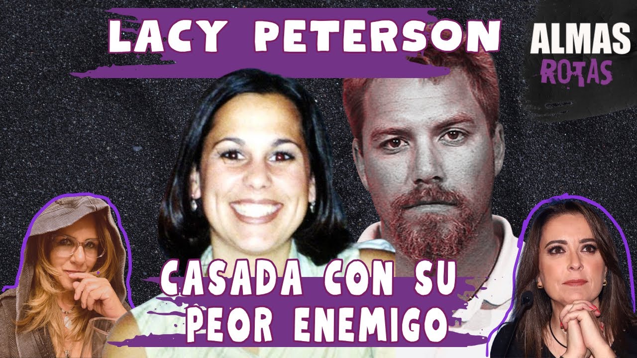 Lacy Peterson vivió con su peor enemigo