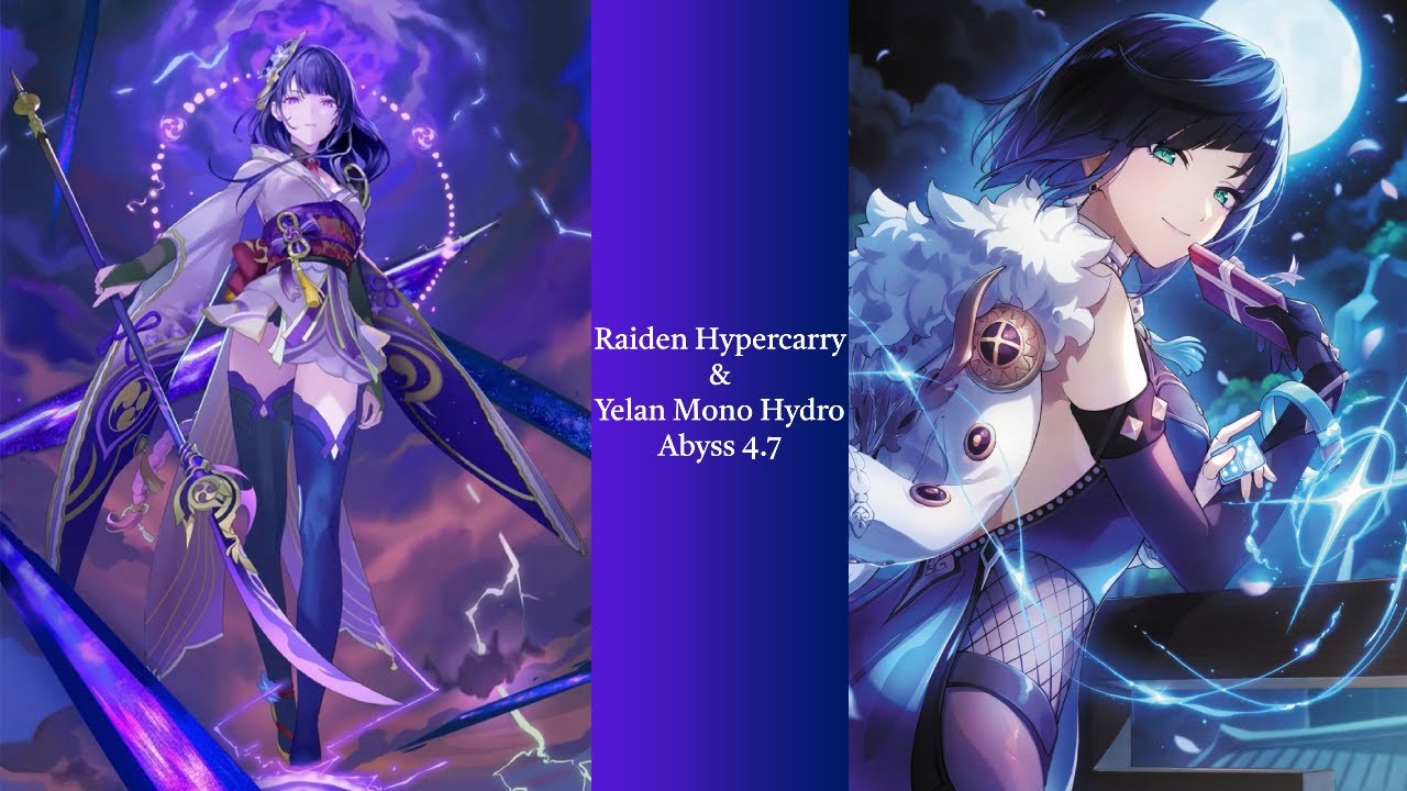 Raiden hypercarry & Yelan mono hydro 4.7 abyss