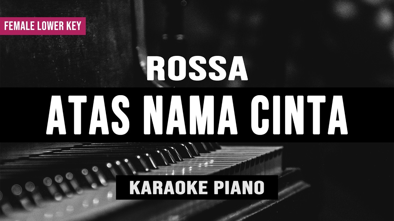 Atas Nama Cinta - Rossa (Karaoke Piano) Lower Key