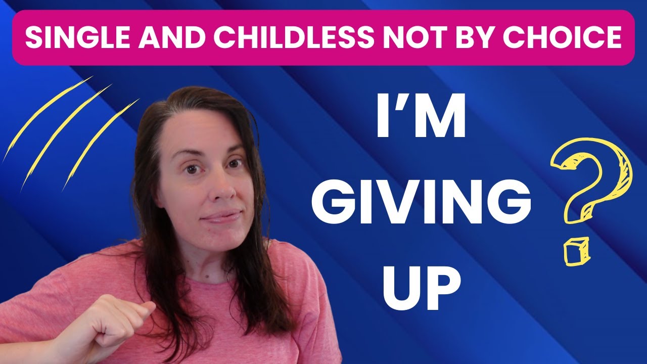 Single and Childless Not By Choice:  Things I'm GIVING UP To Improve My Life