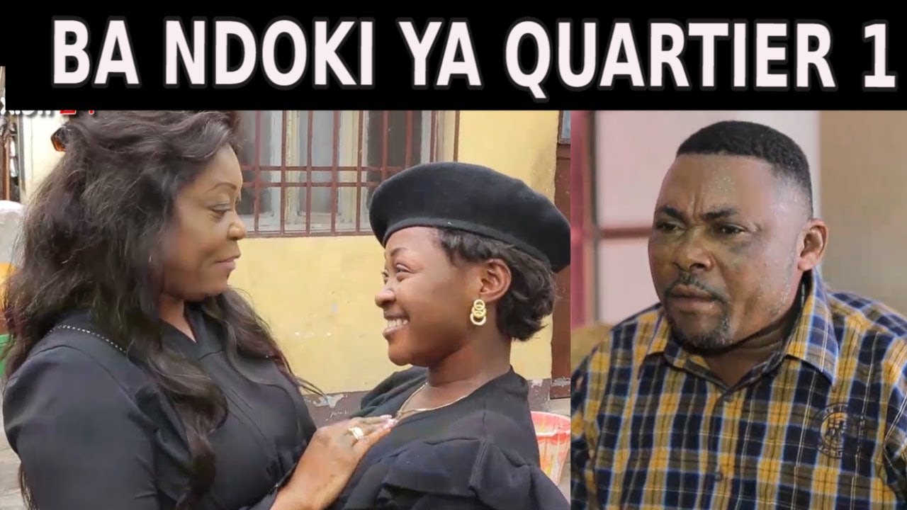 BA NDOKI YA QUARTIER  Ep 1 Theatre Congolais Sylla,Daddy,Davina,Gabrielle,Bilali,Baby,Darling