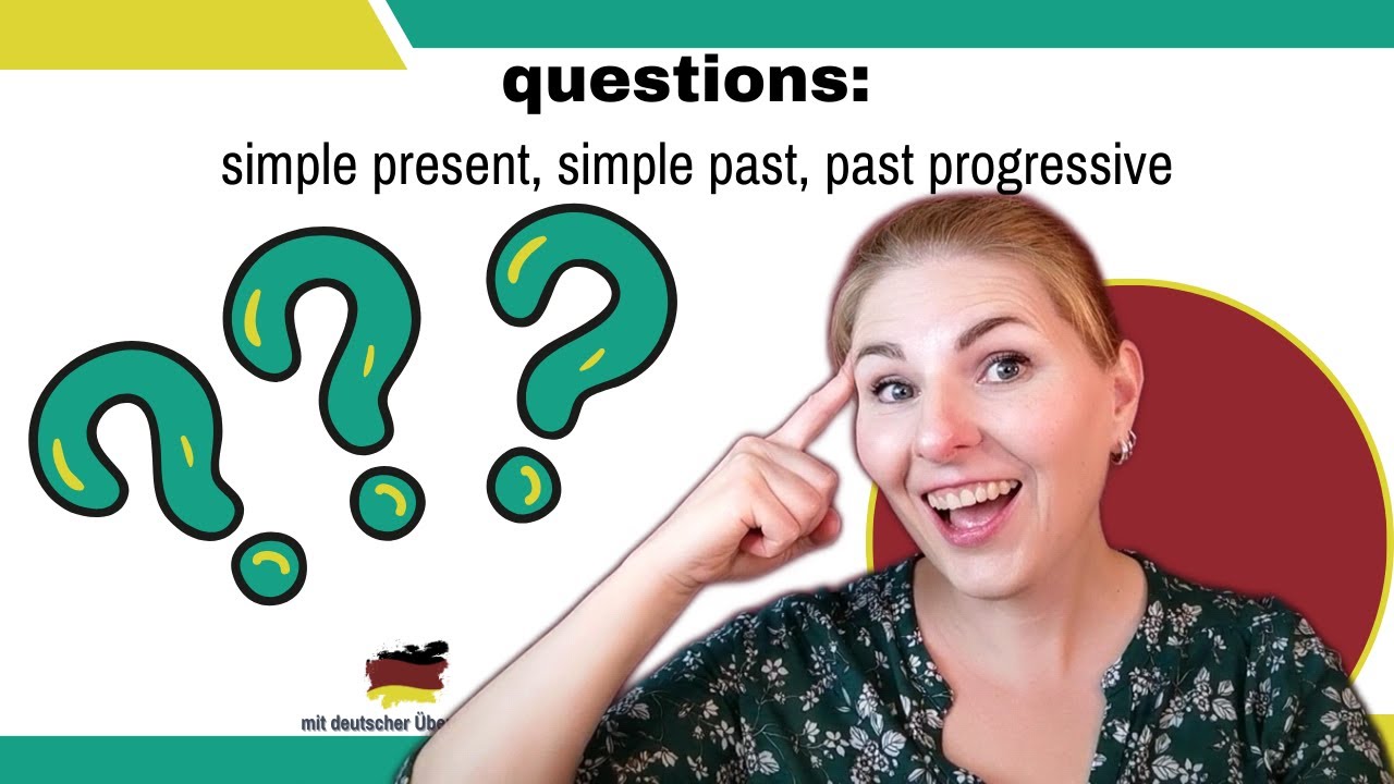 forming questions in the simple present, simple past, and past progressive (day15, module 2)