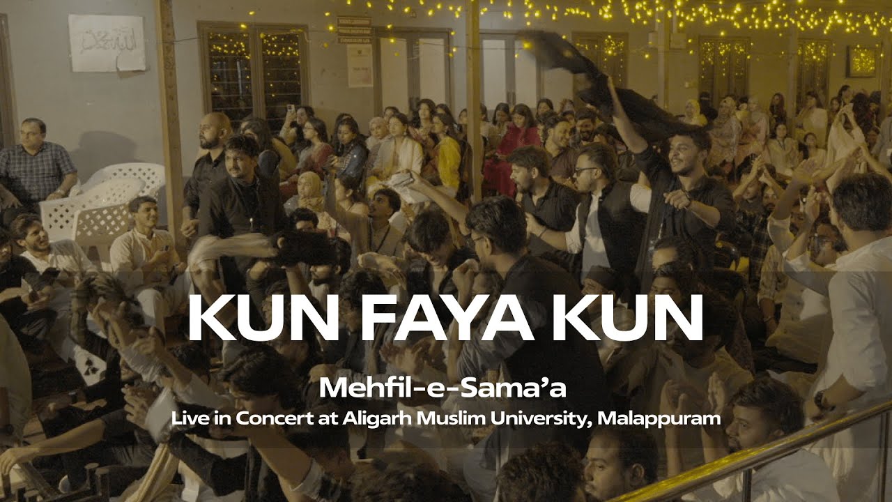 KUN FAYA KUN - Live | Mehfil-e-Sama'a live at Aligarh University, Malappuram | Rockstar | Qawwali