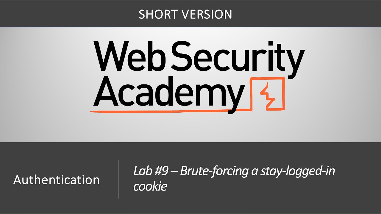 Authentication Vulnerabilities - Lab #9 Brute-forcing a stay-logged-in cookie | Short Version