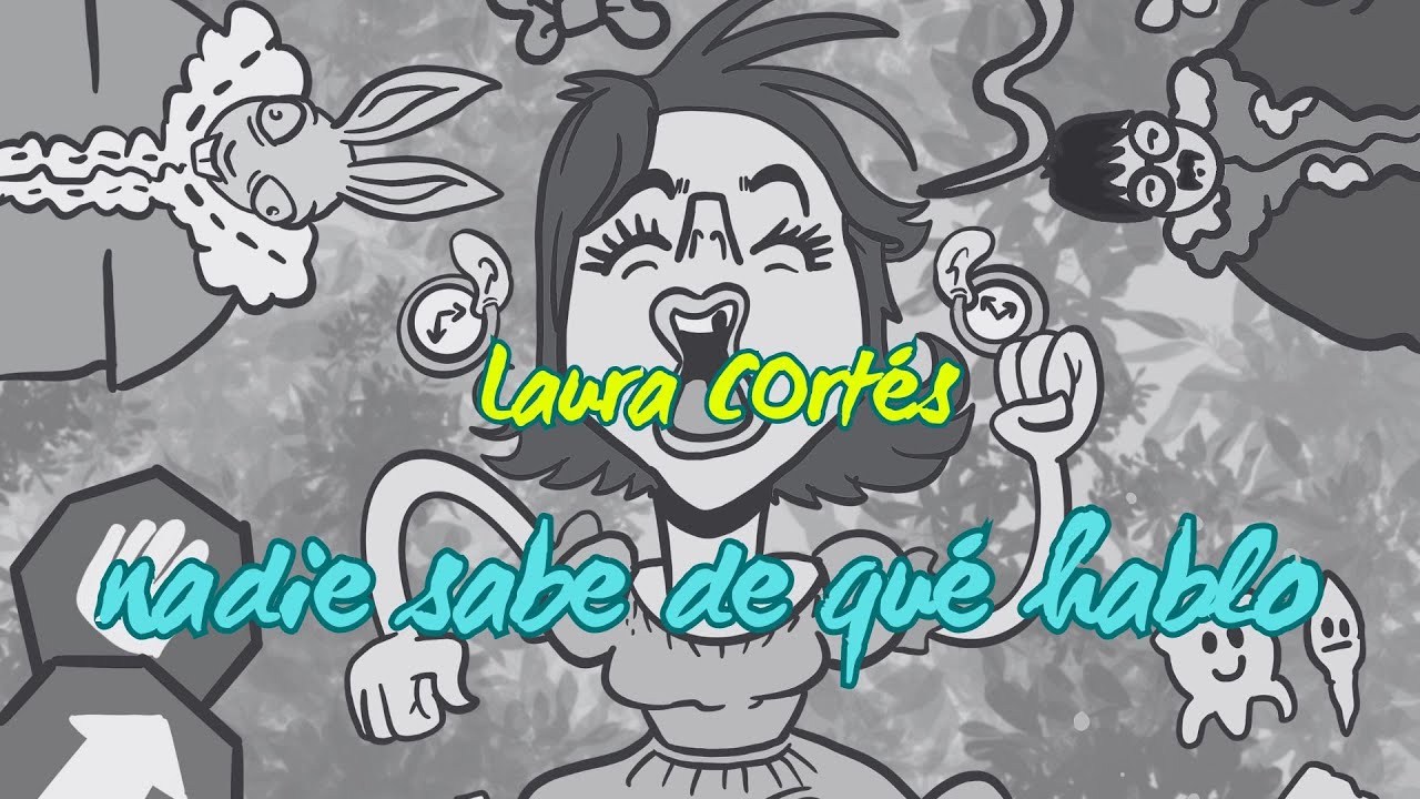 Laura Cortés - Nadie sabe de Qué Hablo (official lyric video)