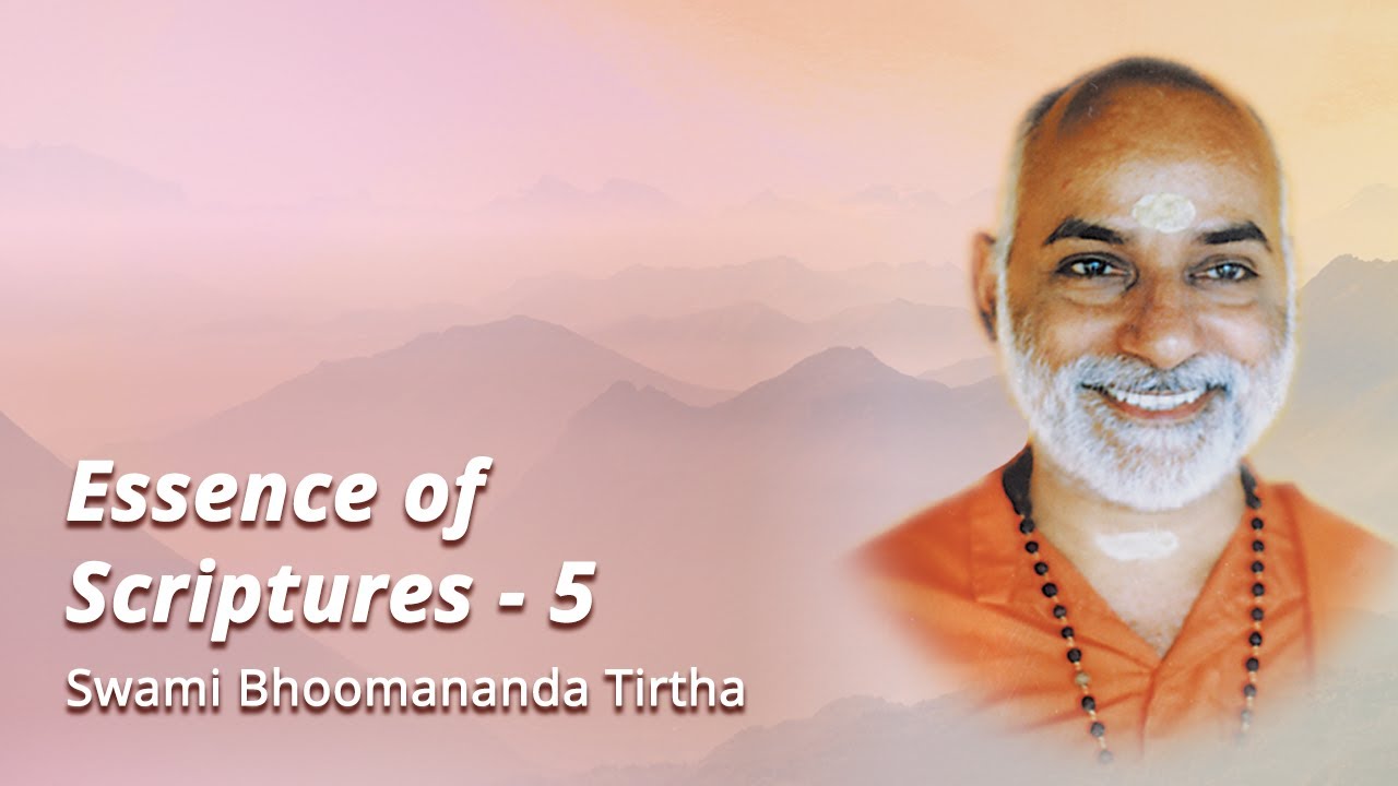 106 - Essence Of Scriptures - Day 5 | Swami Bhoomananda Tirtha