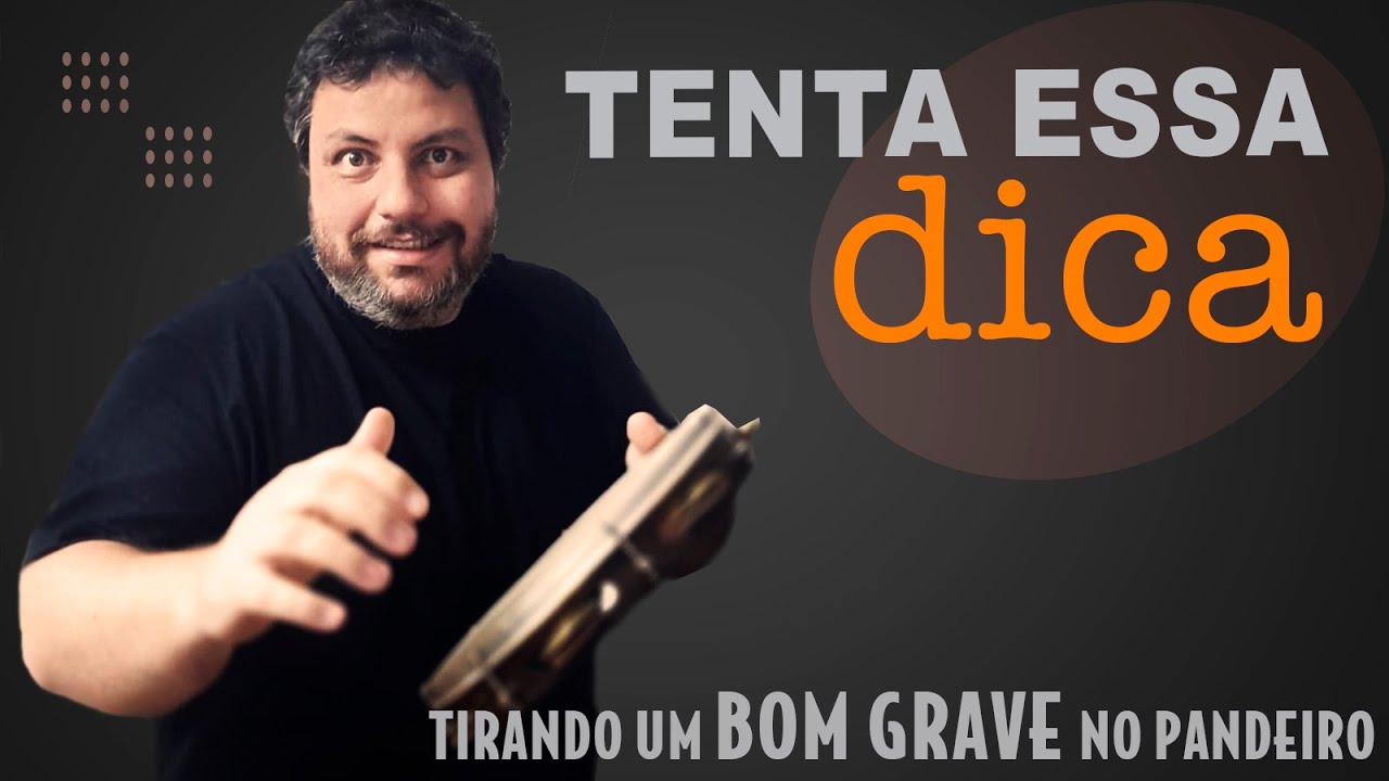 DICA DE COMO TIRAR UM BOM GRAVE NO PANDEIRO DE COURO