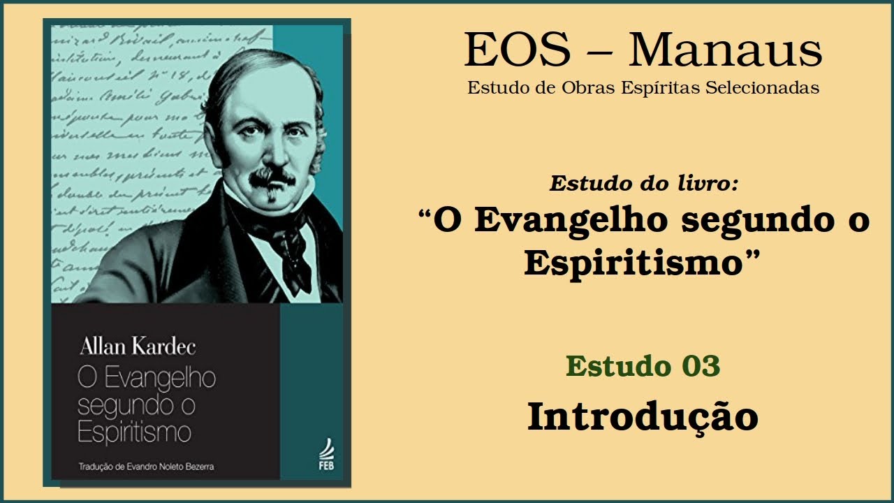 O Evangelho segundo o Espiritismo - Estudo 003: INTRODUÇÃO - I. Objetivo dessa obra (parte 2)