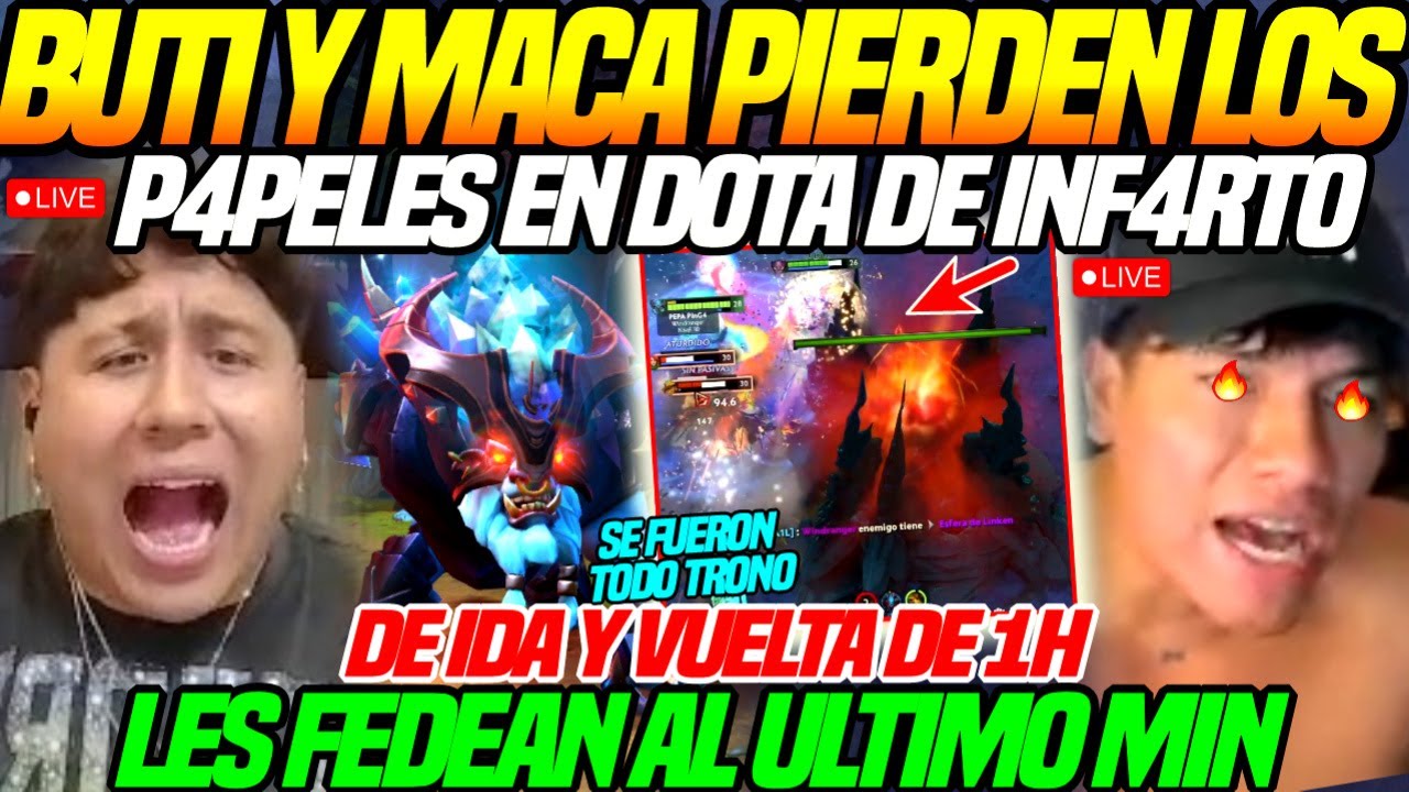 😲MACARIUS y BUTI PIERDEN los P4PEL3S😲EN DOTA de IDA y VUELTA con FULL ITEMS, LE FEDEAN al ULTIMO MIN