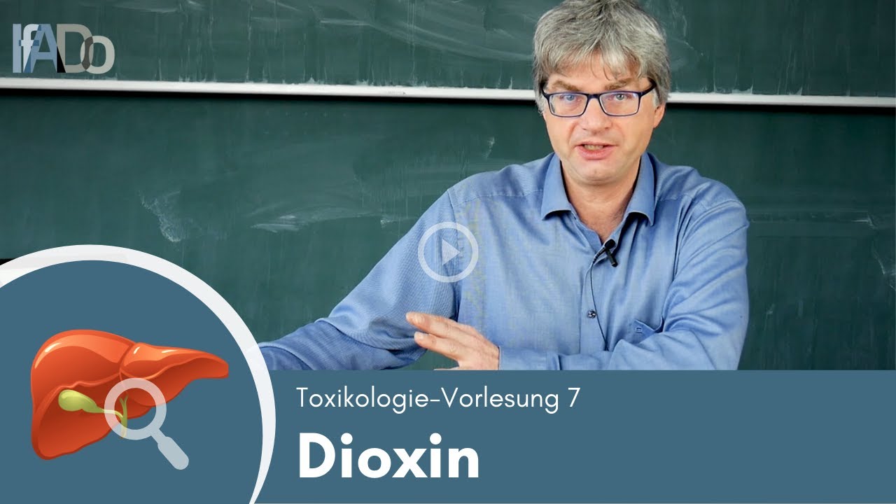 Toxikologie erkl&auml;rt: Dioxin (Vorlesung 7)
