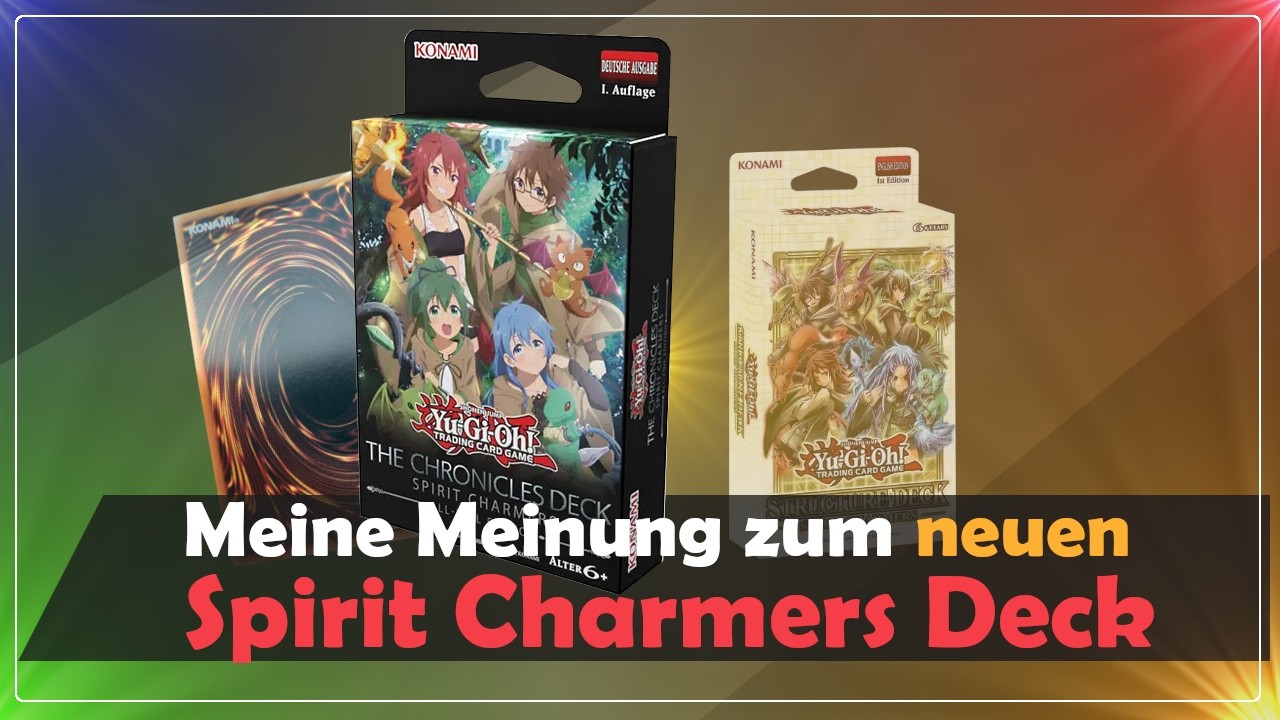 Meine Meinung zum Yu-Gi-Oh! Spirit Charmers Chronicles Deck