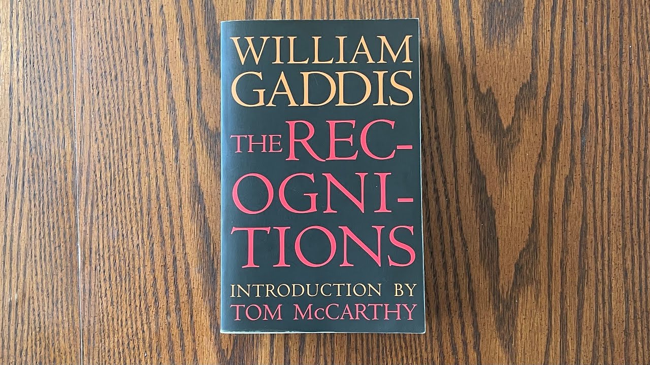 The Recognitions, by William Gaddis