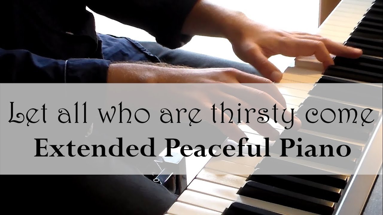 Taizé - Let all who are thirsty come - Peaceful Piano Music [20 minutes]