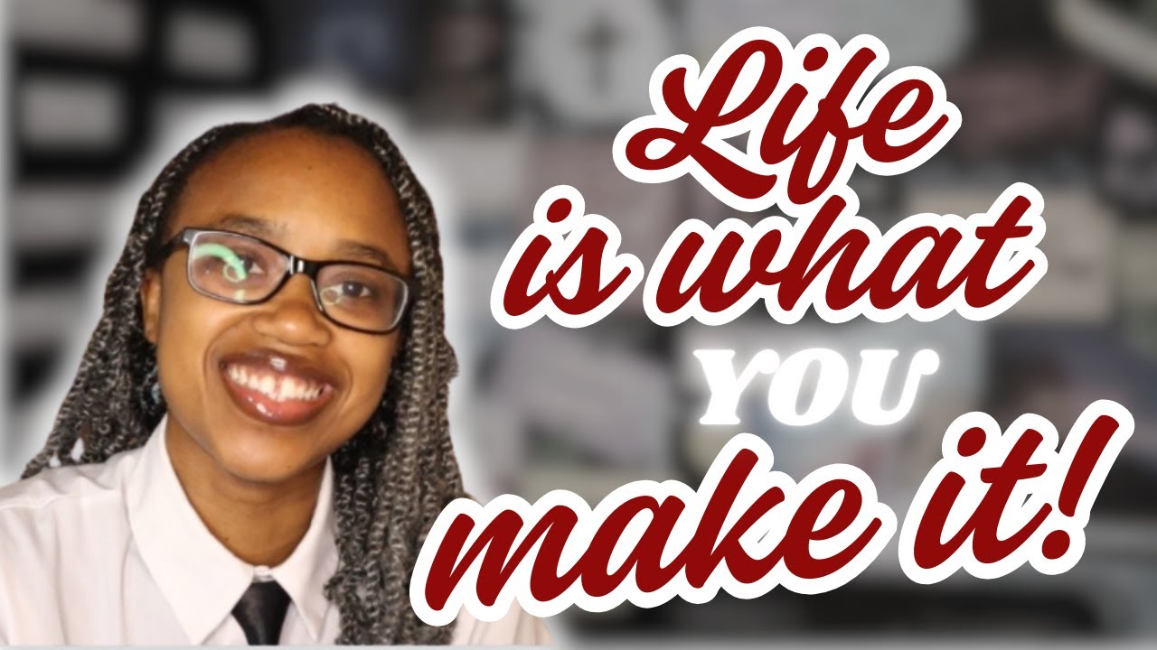 Life is what you make it (so make it rock!)
