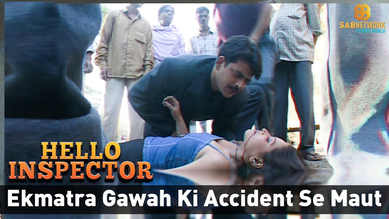 Ekmatra Gawah ki Accident Se Maut | Hello Inspector | Ep -162 | Crime World Episode | Crime Story