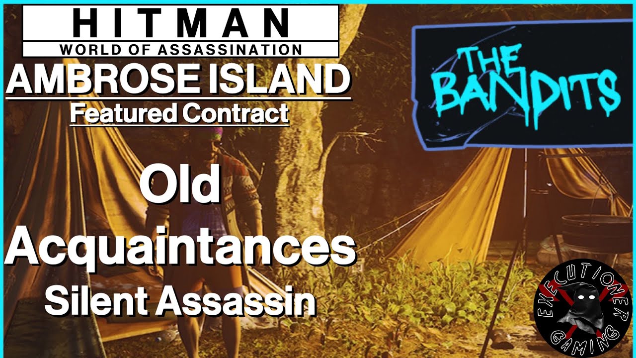 Hitman WoA: Ambrose Island - Featured Contract - Old Acquaintances - Silent Assassin