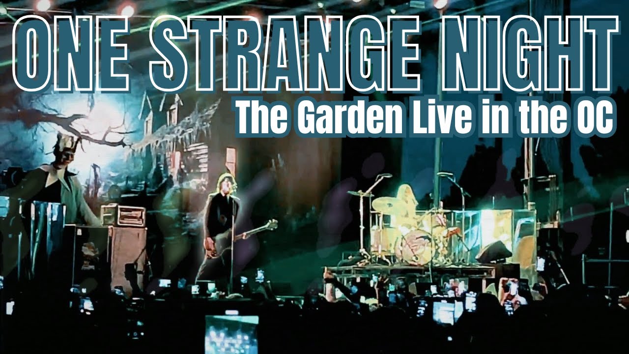 The Garden - One Strange Night - Live in O.C.